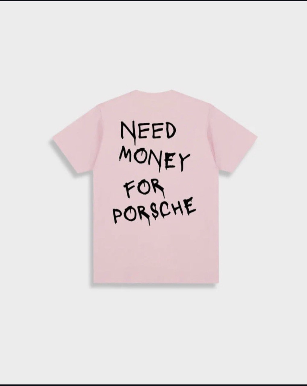 need money for porsche tee