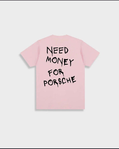 need money for porsche tee