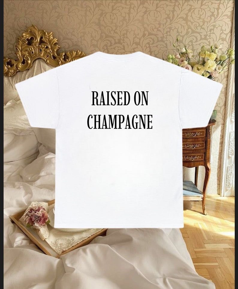 Raised on champagne tee